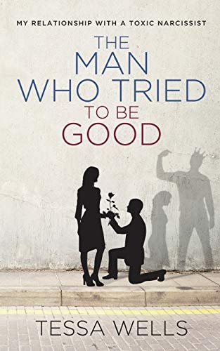 The Man Who Tried to Be Good My Relationship with a Toxic Narcissist