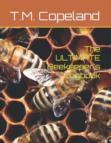 The ULTIMATE Beekeeper's Logbook