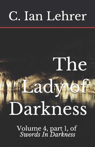 The Lady of Darkness Volume 4, Part 1 of Swords In Darkness