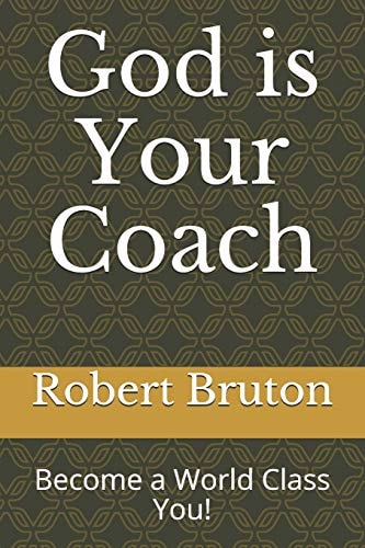God Is Your Coach World Class Life Is Yours