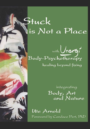 Stuck Is Not a Place With Unergi Body Psychotherapy