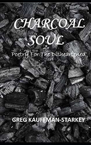 Charcoal Soul Poetry for the Disheartened