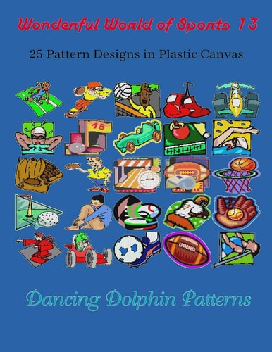 Wonderful World of Sports 13 25 Pattern Designs in Plastic Canvas