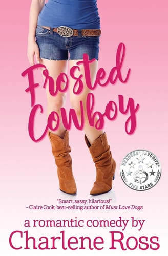 Frosted Cowboy A Romantic Comedy