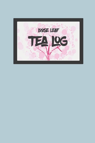 Tea Log For Loose Leaf Teas