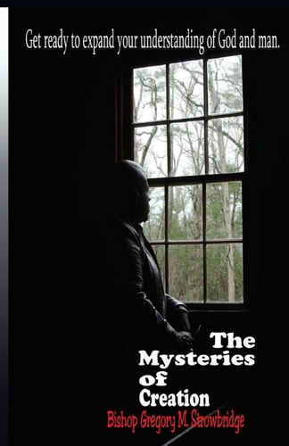 The Mysteries of Creation