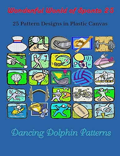 Wonderful World of Sports 25 25 Pattern Designs in Plastic Canvas