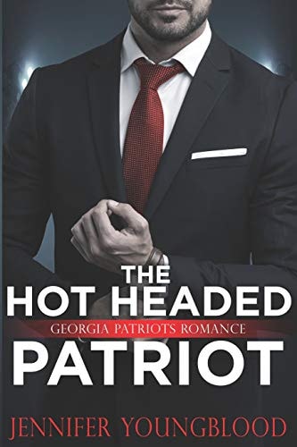The Hot Headed Patriot Georgia Patriots Romance