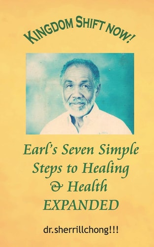 Earl's Seven Simple Steps to Healing and Health Expanded