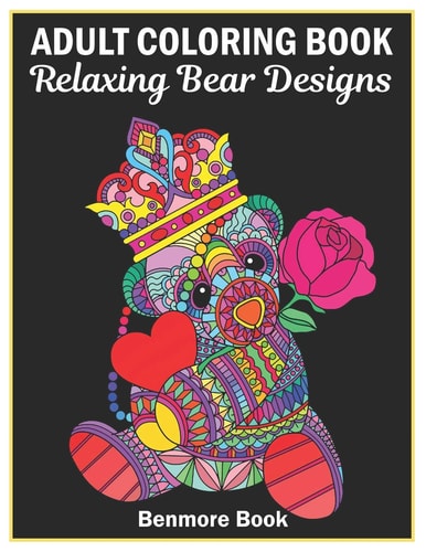 Adult Coloring Book 25 Relaxing Bear Designs with Mandala Inspired Patterns for Stress Relief Teddy Bear Mandala