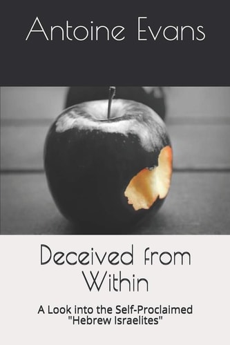 Deceived from Within A Look Into the Self-Proclaimed Hebrew Israelites