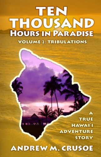 Ten Thousand Hours in Paradise Tribulations