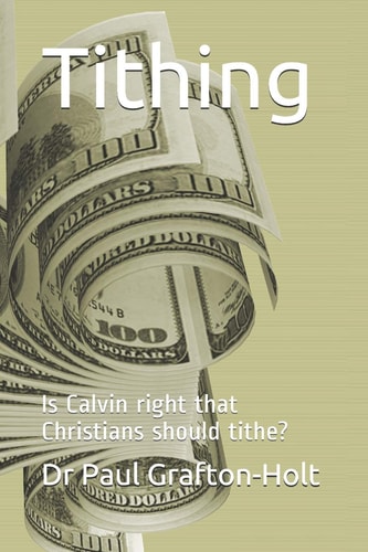 Tithing Is Calvin Right That Christians Should Tithe?