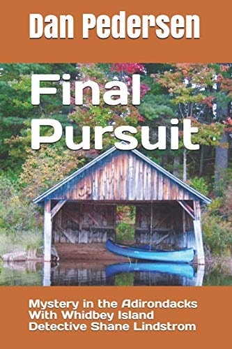 Final Pursuit Mystery in the Adirondacks With Whidbey Island Detective Shane Lindstrom