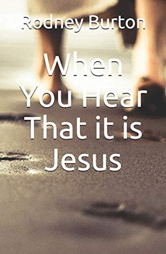 When You Hear That It Is Jesus
