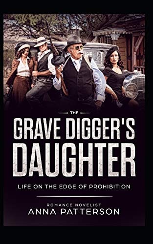 The Grave Digger's Daughter Life on the Edge of Prohibition