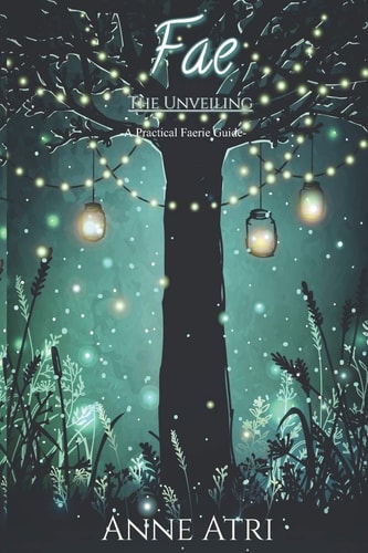 Fae The Unveiling A Practical Faerie Guide