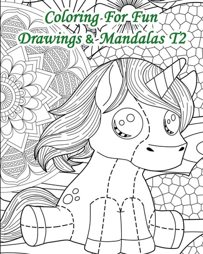 Coloring For Fun - Drawings & Mandalas Volume 2 25 Coloring Pages Combining Drawings & Mandalas