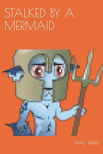 Stalked by a Mermaid