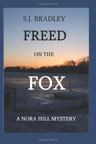 Freed on the Fox A Nora Hill Mystery
