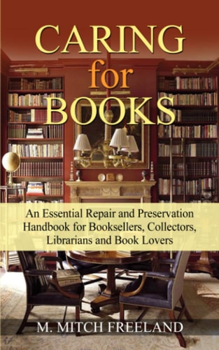 CARING for BOOKS An Essential Repair and Preservation Handbook for Booksellers, Collectors, Librarians and Book Lovers