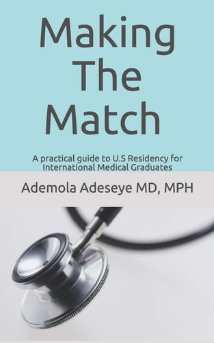 Making the Match A Practical Guide to U. S Residency for International Medical Graduates