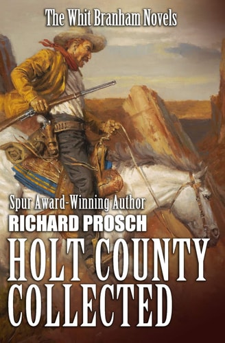 Holt County Collected The Whit Branham Novels
