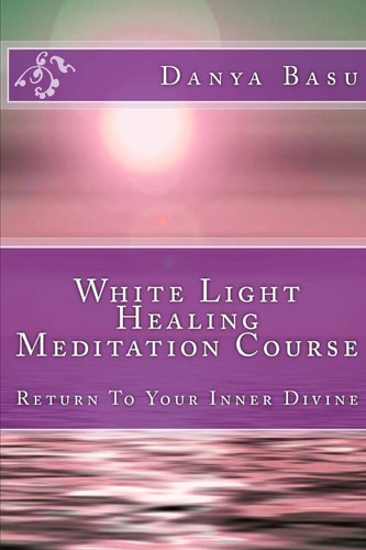White Light Healing Meditation Course Return To Your Inner Divine