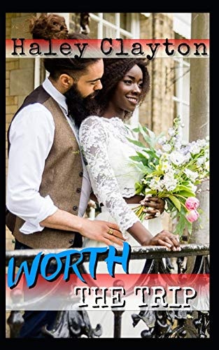 Worth the Trip A Bwwm Romance. Billionaire. Triplets. Marriage