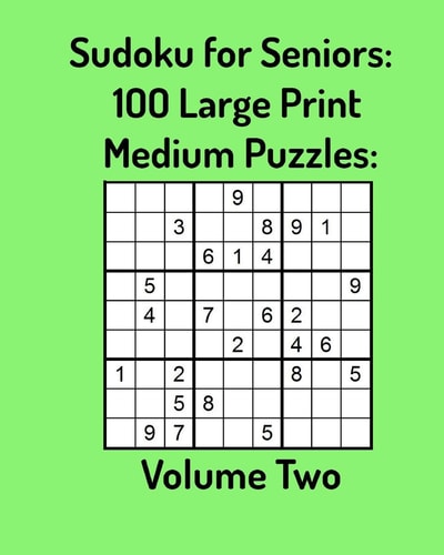 Sudoku for Seniors 100 Large Print Medium Puzzles: Volume Two