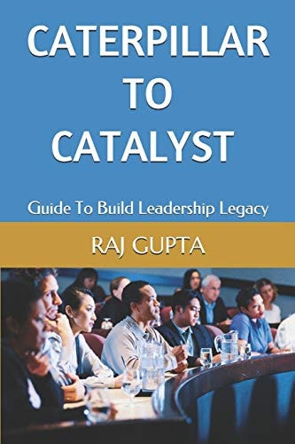 Caterpillar To Catalyst Guide To Build Leadership Legacy