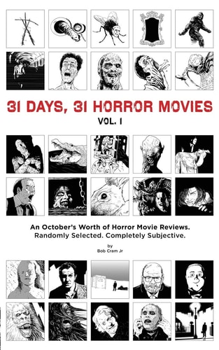 31 Days, 31 Horror Movies Vol. 1 An October's Worth of Horror Movie Reviews