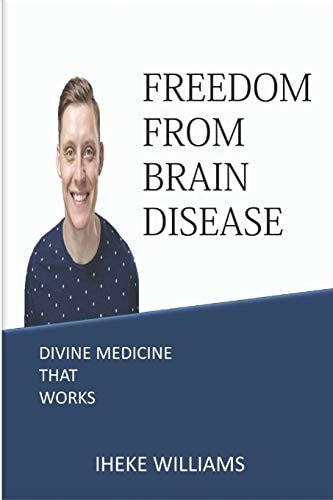 Freedom from Brain Disease Divine Medicine That Works