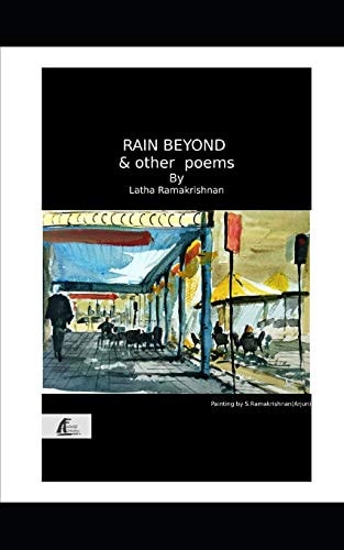 Rain Beyond and Other Poems A Poemvolume by Latha Ramakrishnan