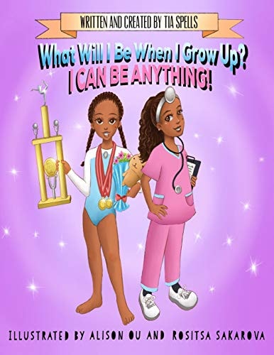 What Will I Be When I Grow Up? I Can Be Anything!