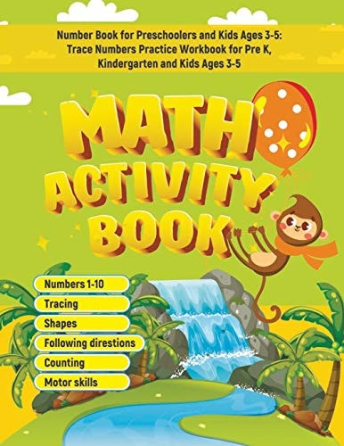 Number Book for Preschoolers and Kids Ages 3-5 Trace Numbers Practice Workbook for Pre K, Kindergarten and Kids Ages 3-5 (Math Activity Book) Numbers 1-10 Tracing Shapes Following Directions