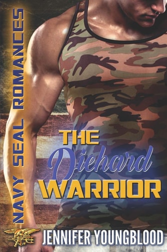 The Diehard Warrior Navy Seal Romances 2. 0