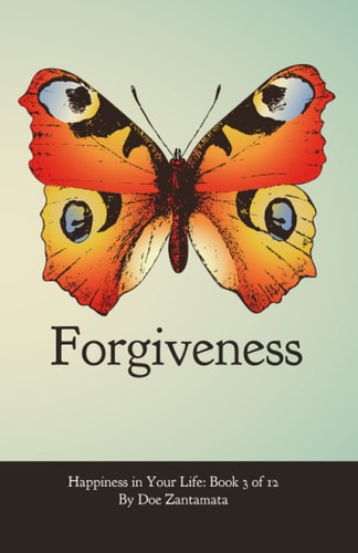 Happiness in Your Life - Book Three Forgiveness