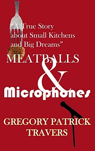 Meatballs and Microphones A True Story about Small Kitchens and Big Dreams