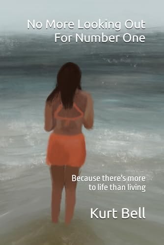 No More Looking Out For Number One Because There's More to Life Than Living