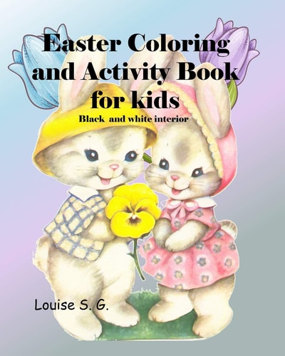 Easter Coloring and Activity Book, Black and White Interior For Kids, Black and White Interior, Ages 4 to 7 Depending on Individual Child's Abilities