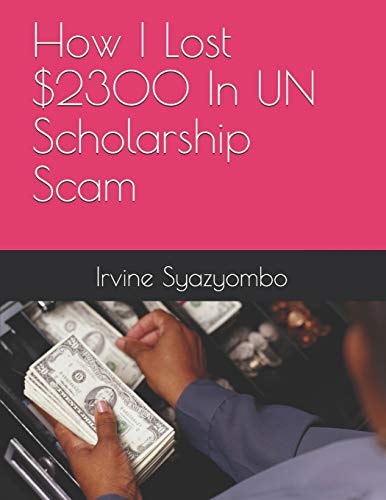 How I Lost $2300 in Un Scholarship Scam