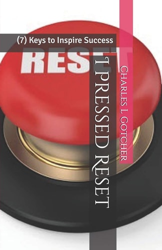 I Pressed Reset (7) Keys to Inspire Success