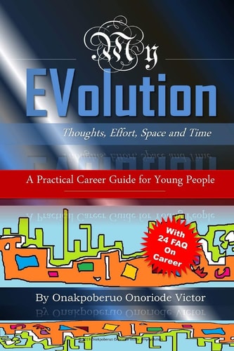 My Evolution Thoughts, Effort, Space and Time