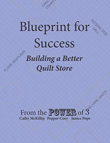 Blueprint for Success, Building a Better Quilt Store