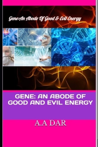 Gene An Abode of Good and Evil Energy