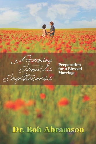 Growing Towards Togetherness Preparation for a Blessed Marriage