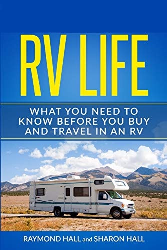 RV Life What You Need to Know Before You Buy and Travel in an RV