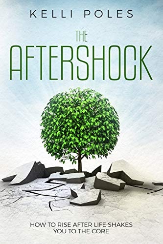 The Aftershock How to Rise After Life Shakes You to the Core