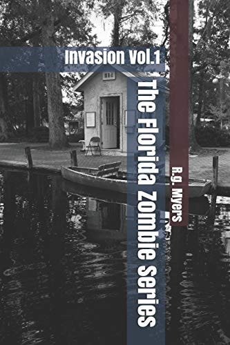 The Florida Zombie Series Invasion Vol. 1